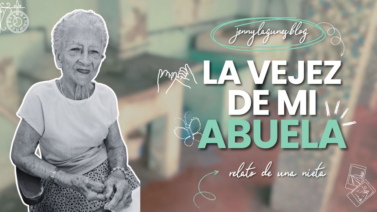 La vejez de mi abuela, fue una de las grandes enseñanzas que la vida me ha dado a través de ella... ¿por qué complicar más esta etapa de la vida?